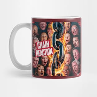 It's a chain reaction Mug